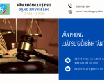 Văn phòng luật sư giỏi Bình Tân, TPHCM - lsdanghuynhloc.com