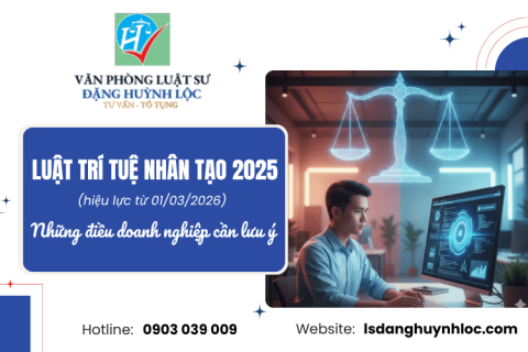 Luật Trí tuệ nhân tạo 2025 có hiệu lực từ 01/03/2026: Những điều doanh nghiệp cần lưu ý